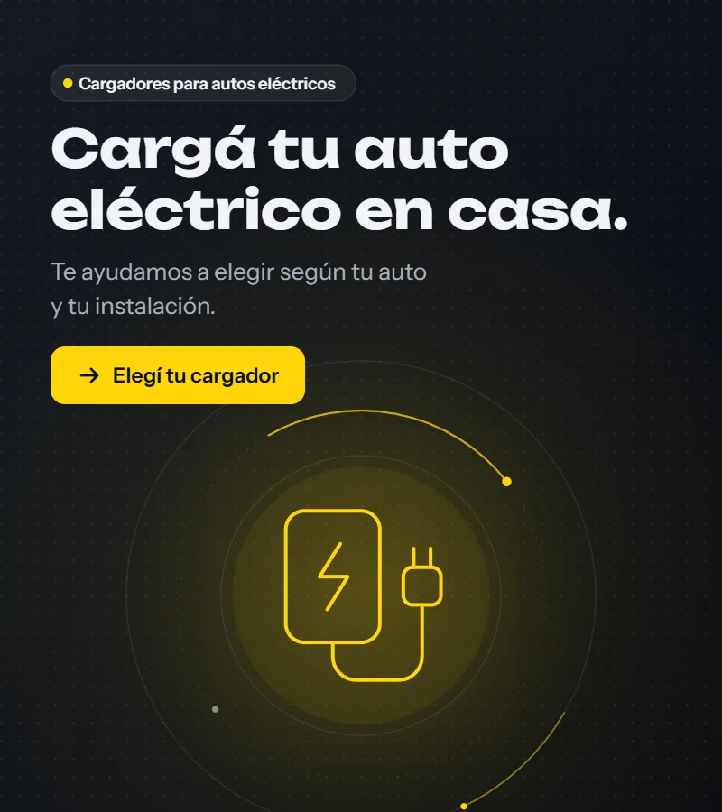 Cargá tu auto eléctrico en casa. Te ayudamos a elegir el cargador según tu auto y tu instalación. Precio final y stock real, sin vueltas.